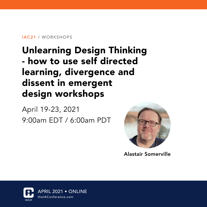 Unlearning Design Thinking – how to use self directed learning, divergence and dissent in emergent design workshops